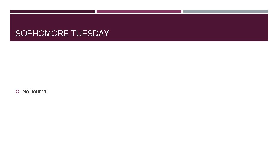 SOPHOMORE TUESDAY No Journal 