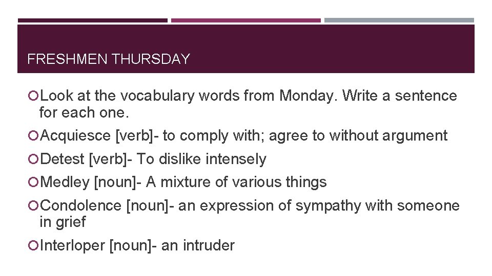 FRESHMEN THURSDAY Look at the vocabulary words from Monday. Write a sentence for each