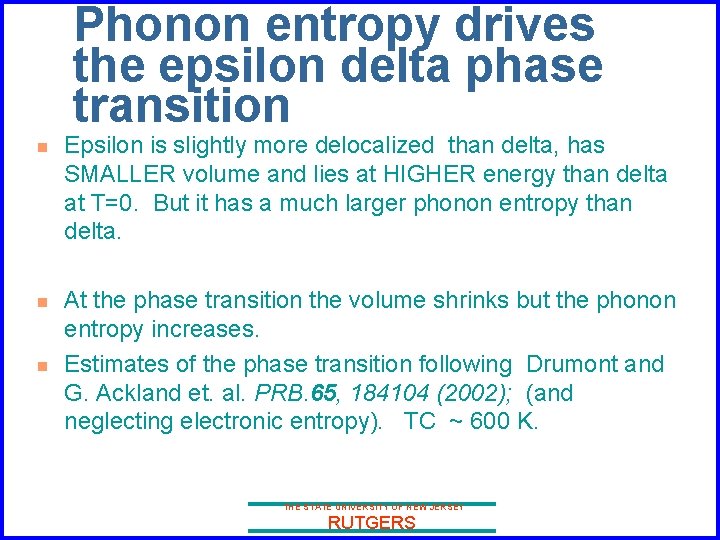 Phonon entropy drives the epsilon delta phase transition n Epsilon is slightly more delocalized