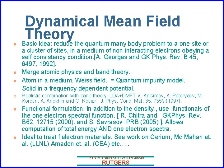 n n n q n n Dynamical Mean Field Theory Basic idea: reduce the