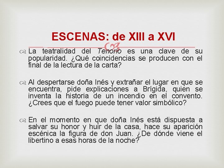 ESCENAS: de XIII a XVI La teatralidad del Tenorio es una clave de su