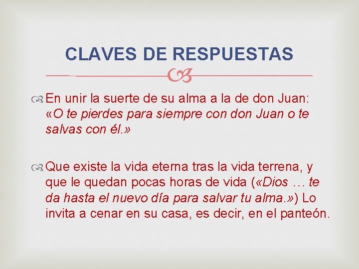 CLAVES DE RESPUESTAS En unir la suerte de su alma a la de don