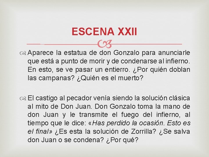 ESCENA XXII Aparece la estatua de don Gonzalo para anunciarle que está a punto