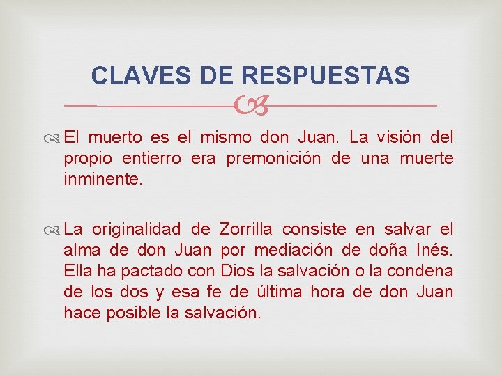 CLAVES DE RESPUESTAS El muerto es el mismo don Juan. La visión del propio