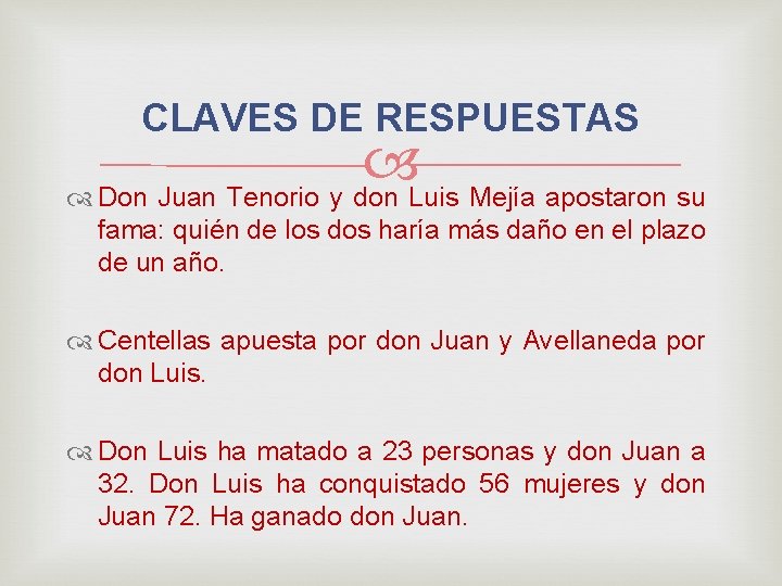 CLAVES DE RESPUESTAS Don Juan Tenorio y don Luis Mejía apostaron su fama: quién