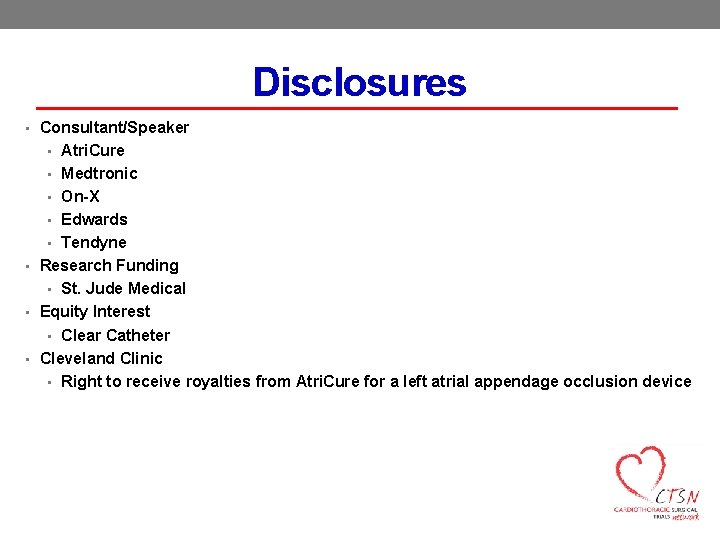 Disclosures • Consultant/Speaker • Atri. Cure • Medtronic • On-X • Edwards • Tendyne