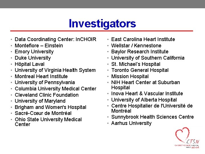 Investigators • • • • Data Coordinating Center: In. CHOIR Montefiore – Einstein Emory