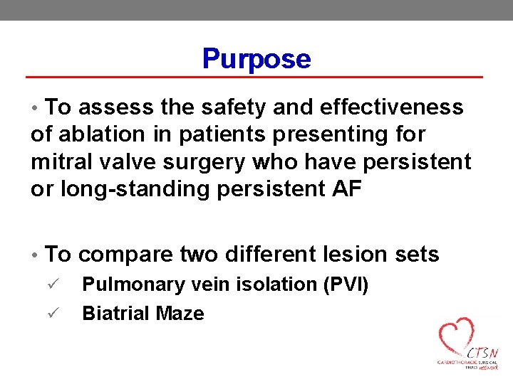 Purpose • To assess the safety and effectiveness of ablation in patients presenting for