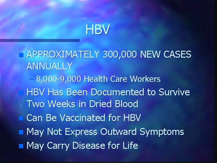 HBV n APPROXIMATELY 300, 000 NEW CASES ANNUALLY – 8, 000 -9, 000 Health
