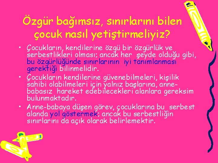 Özgür bağımsız, sınırlarını bilen çocuk nasıl yetiştirmeliyiz? • Çocukların, kendilerine özgü bir özgürlük ve