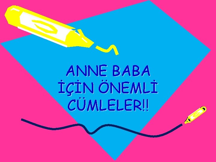 ANNE BABA İÇİN ÖNEMLİ CÜMLELER!! 