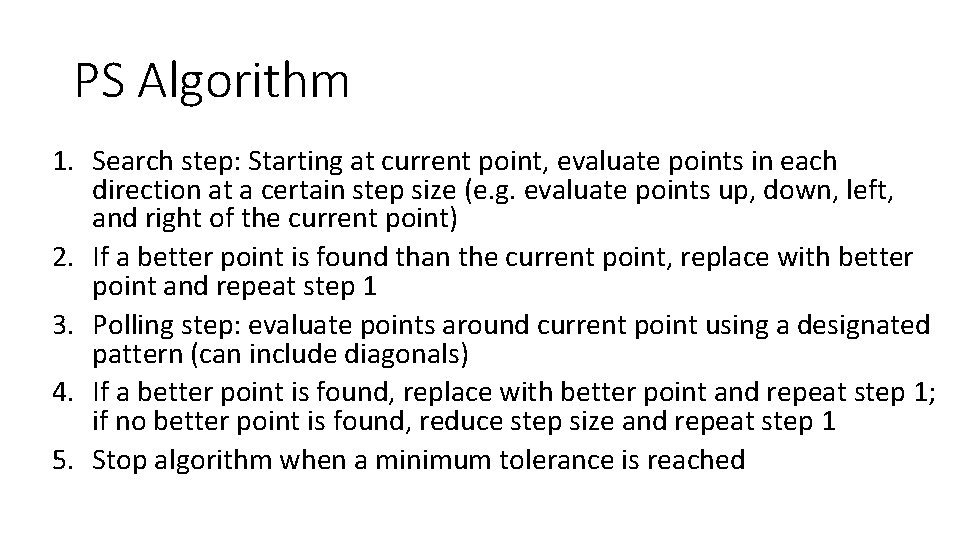 PS Algorithm 1. Search step: Starting at current point, evaluate points in each direction
