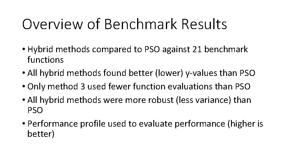 Overview of Benchmark Results • Hybrid methods compared to PSO against 21 benchmark functions