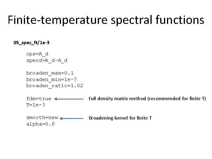 Finite-temperature spectral functions 05_spec_ft/1 e-3 ops=A_d specd=A_d-A_d broaden_max=0. 1 broaden_min=1 e-7 broaden_ratio=1. 02 fdm=true Finite-temperature spectral functions 05_spec_ft/1 e-3 ops=A_d specd=A_d-A_d broaden_max=0. 1 broaden_min=1 e-7 broaden_ratio=1. 02 fdm=true