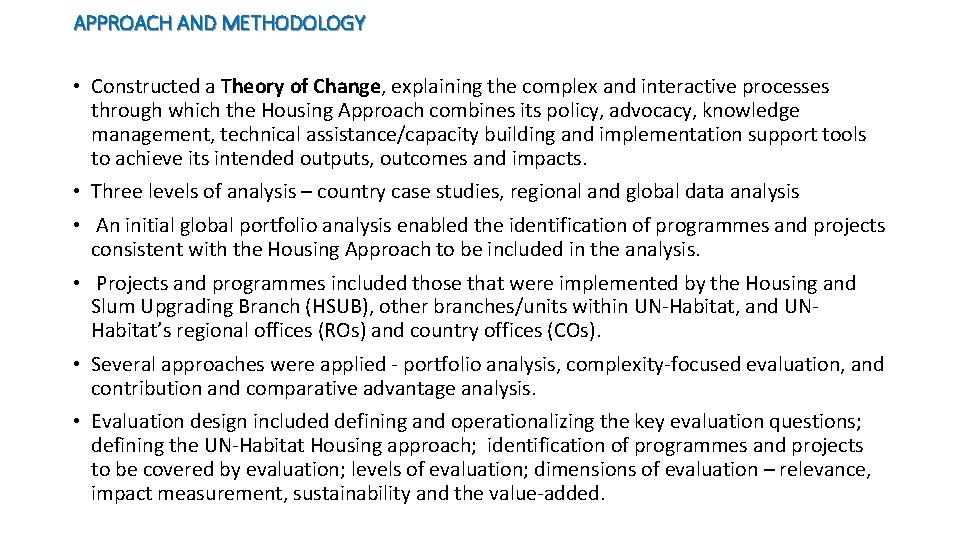 APPROACH AND METHODOLOGY • Constructed a Theory of Change, explaining the complex and interactive