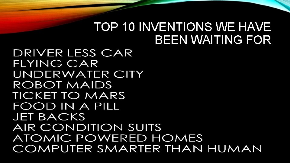 TOP 10 INVENTIONS WE HAVE BEEN WAITING FOR 