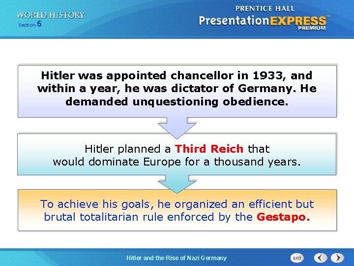 Section 5 Hitler was appointed chancellor in 1933, and within a year, he was