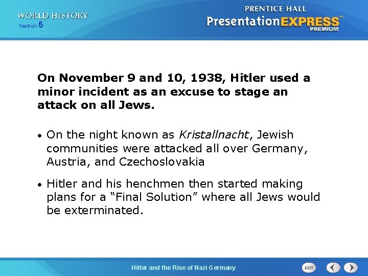 Section 5 On November 9 and 10, 1938, Hitler used a minor incident as