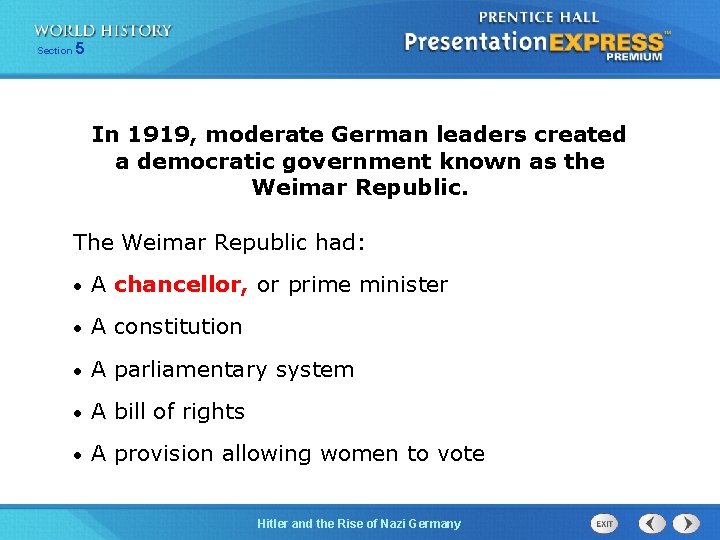 Section 5 In 1919, moderate German leaders created a democratic government known as the