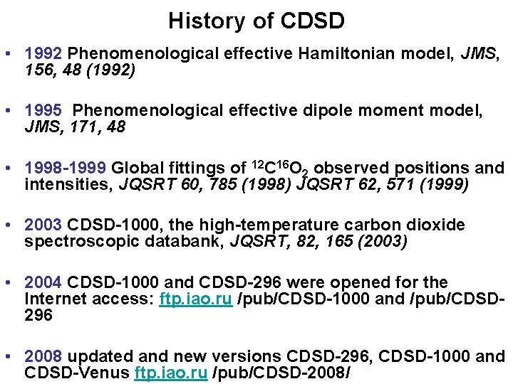 History of CDSD • 1992 Phenomenological effective Hamiltonian model, JMS, 156, 48 (1992) •