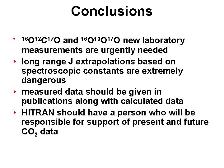 Conclusions • 16 O 12 C 17 O and 16 O 13 O 17