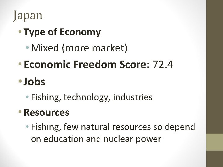 Japan • Type of Economy • Mixed (more market) • Economic Freedom Score: 72.
