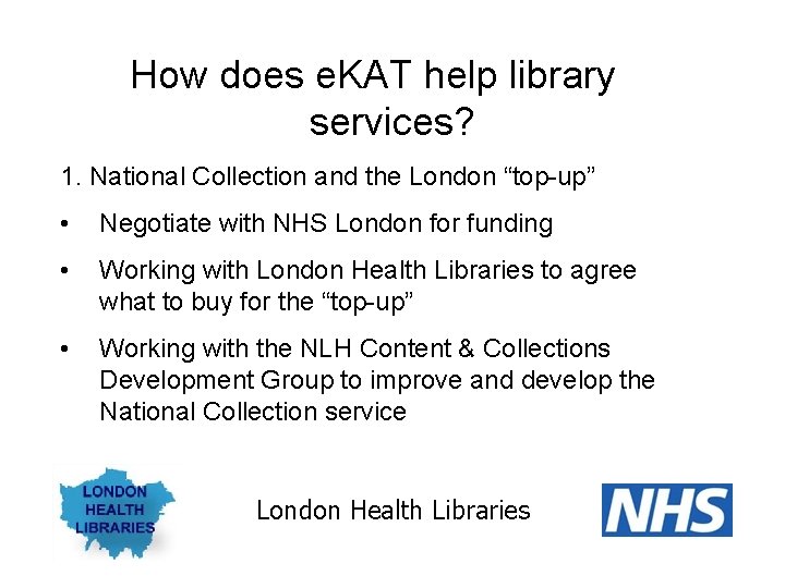 How does e. KAT help library services? 1. National Collection and the London “top-up”