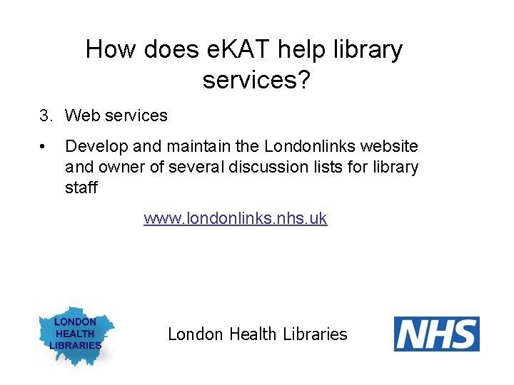 How does e. KAT help library services? 3. Web services • Develop and maintain