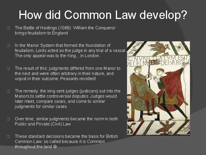 How did Common Law develop? � The Battle of Hastings (1066): William the Conqueror