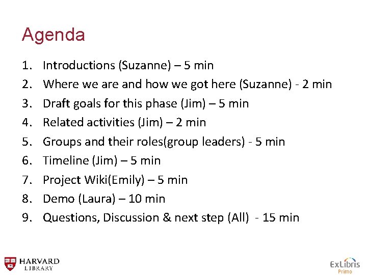 Agenda 1. 2. 3. 4. 5. 6. 7. 8. 9. Introductions (Suzanne) – 5