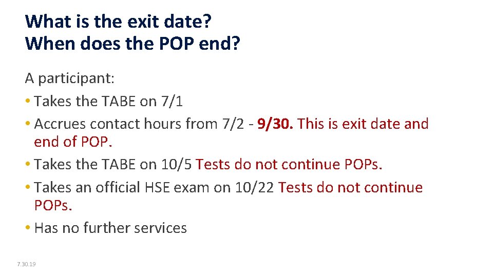 What is the exit date? When does the POP end? Answer A participant: •