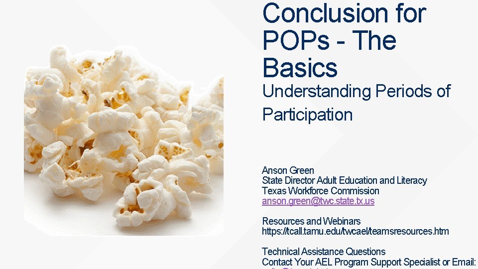 Conclusion for POPs - The Basics Understanding Periods of Participation Anson Green State Director