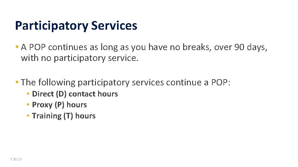 Participatory Services • A POP continues as long as you have no breaks, over