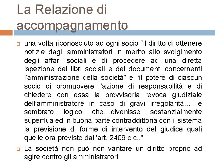 La Relazione di accompagnamento una volta riconosciuto ad ogni socio “il diritto di ottenere