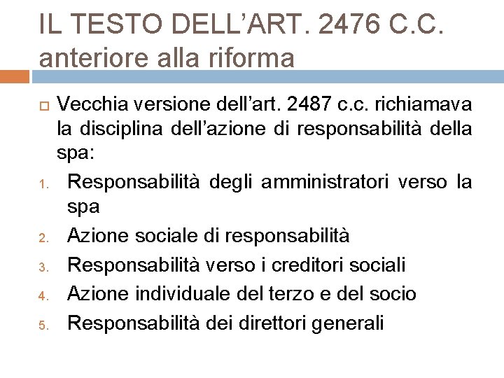 IL TESTO DELL’ART. 2476 C. C. anteriore alla riforma 1. 2. 3. 4. 5.