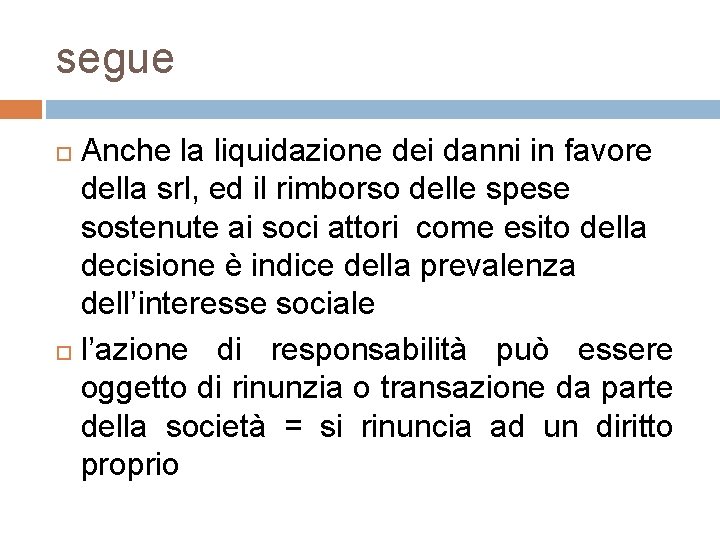 segue Anche la liquidazione dei danni in favore della srl, ed il rimborso delle