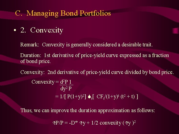 C. Managing Bond Portfolios • 2. Convexity Remark: Convexity is generally considered a desirable
