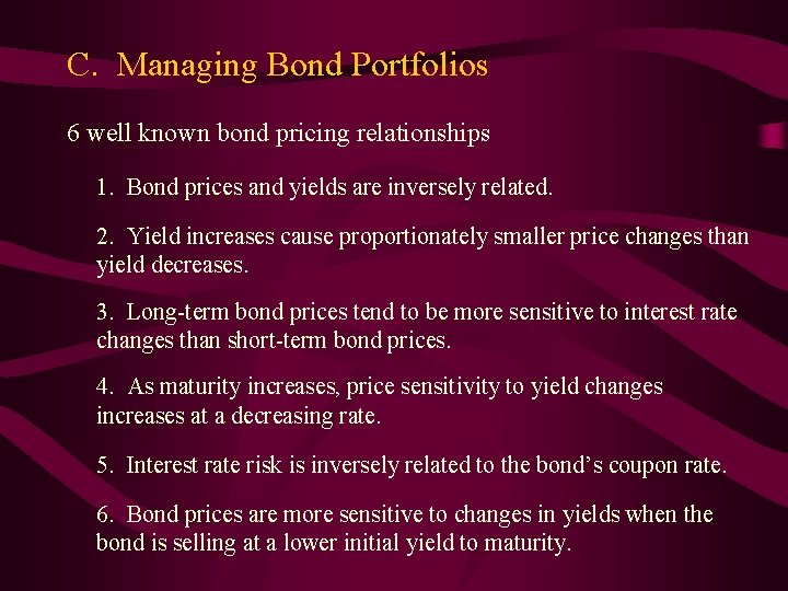 C. Managing Bond Portfolios 6 well known bond pricing relationships 1. Bond prices and