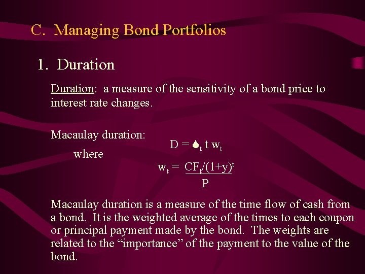 C. Managing Bond Portfolios 1. Duration: a measure of the sensitivity of a bond