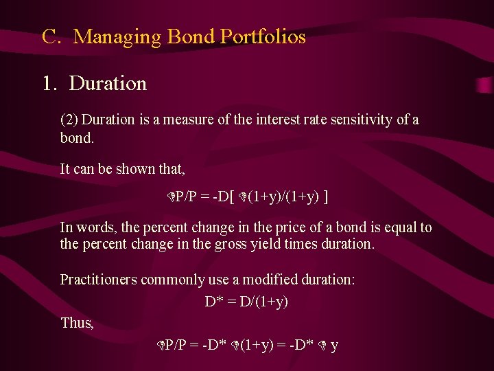 C. Managing Bond Portfolios 1. Duration (2) Duration is a measure of the interest