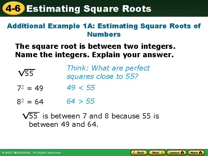 4 -6 Estimating Square Roots Additional Example 1 A: Estimating Square Roots of Numbers