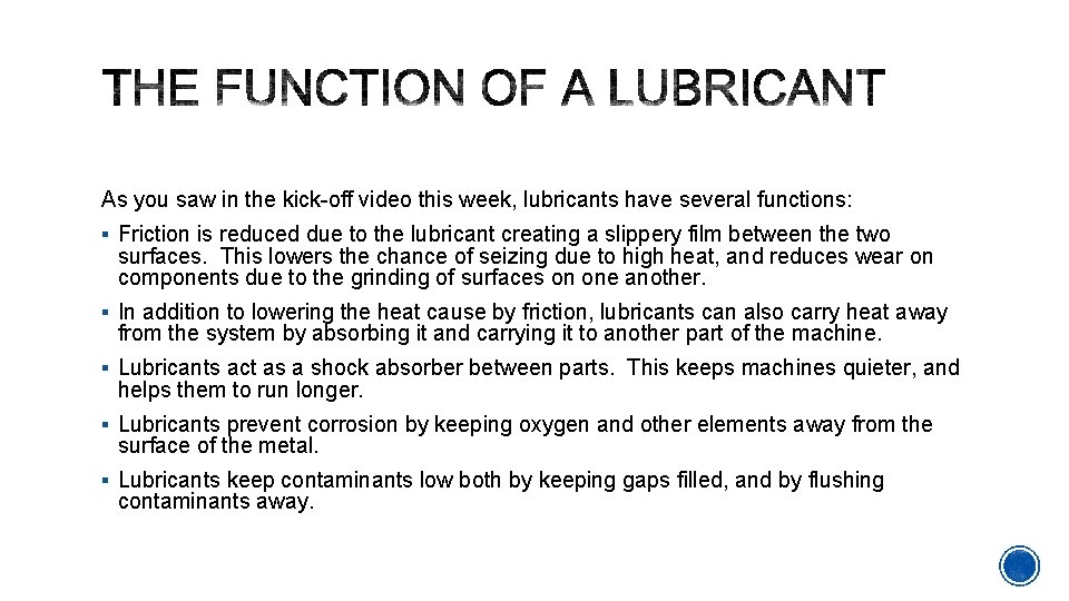 As you saw in the kick-off video this week, lubricants have several functions: §