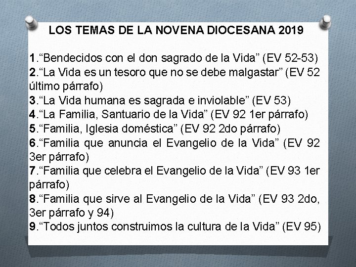 LOS TEMAS DE LA NOVENA DIOCESANA 2019 1. “Bendecidos con el don sagrado de