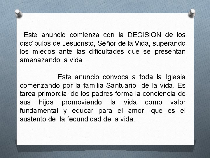 Este anuncio comienza con la DECISION de los discípulos de Jesucristo, Señor de la