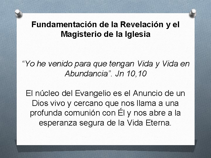 Fundamentación de la Revelación y el Magisterio de la Iglesia “Yo he venido para