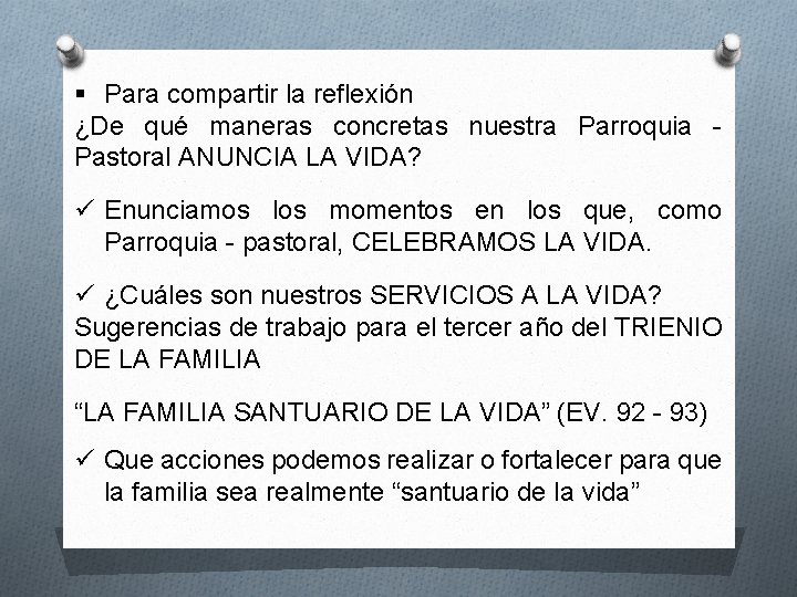 § Para compartir la reflexión ¿De qué maneras concretas nuestra Parroquia Pastoral ANUNCIA LA