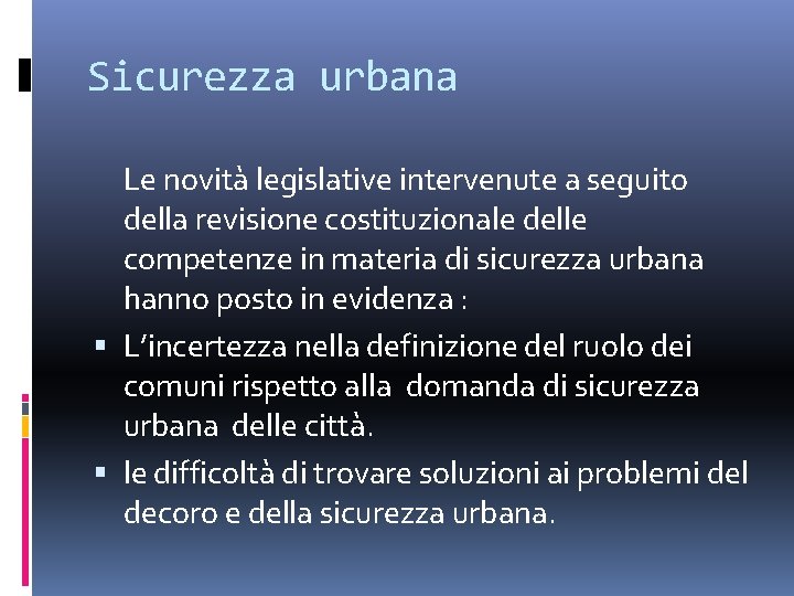 Sicurezza urbana Le novità legislative intervenute a seguito della revisione costituzionale delle competenze in