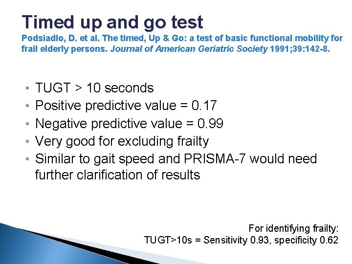 Timed up and go test Podsiadlo, D. et al. The timed, Up & Go: