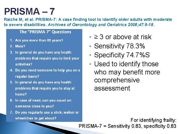 PRISMA – 7 Raiche M, et al. PRISMA-7: A case finding tool to identify