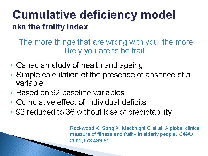 Cumulative deficiency model aka the frailty index ‘The more things that are wrong with